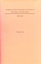 Front cover for Catalogue of Arabic Manuscripts in the Library of the Institute of Ismaili Studies, Vol. 2}