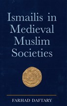 Front cover for Ismailis in Medieval Muslim Societies}