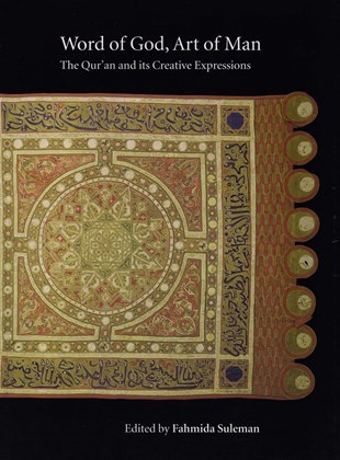 Front cover for Word of God, Art of Man: The Qur’an and its Creative Expressions