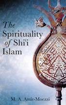 Front cover for The Spirituality of Shiʿi Islam}