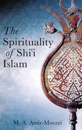 Front cover for The Spirituality of Shiʿi Islam