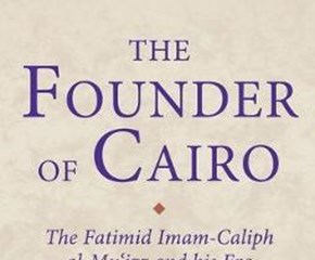 Front cover of the book 'The Founder of Cairo' by Dr. Shainool Jiwa