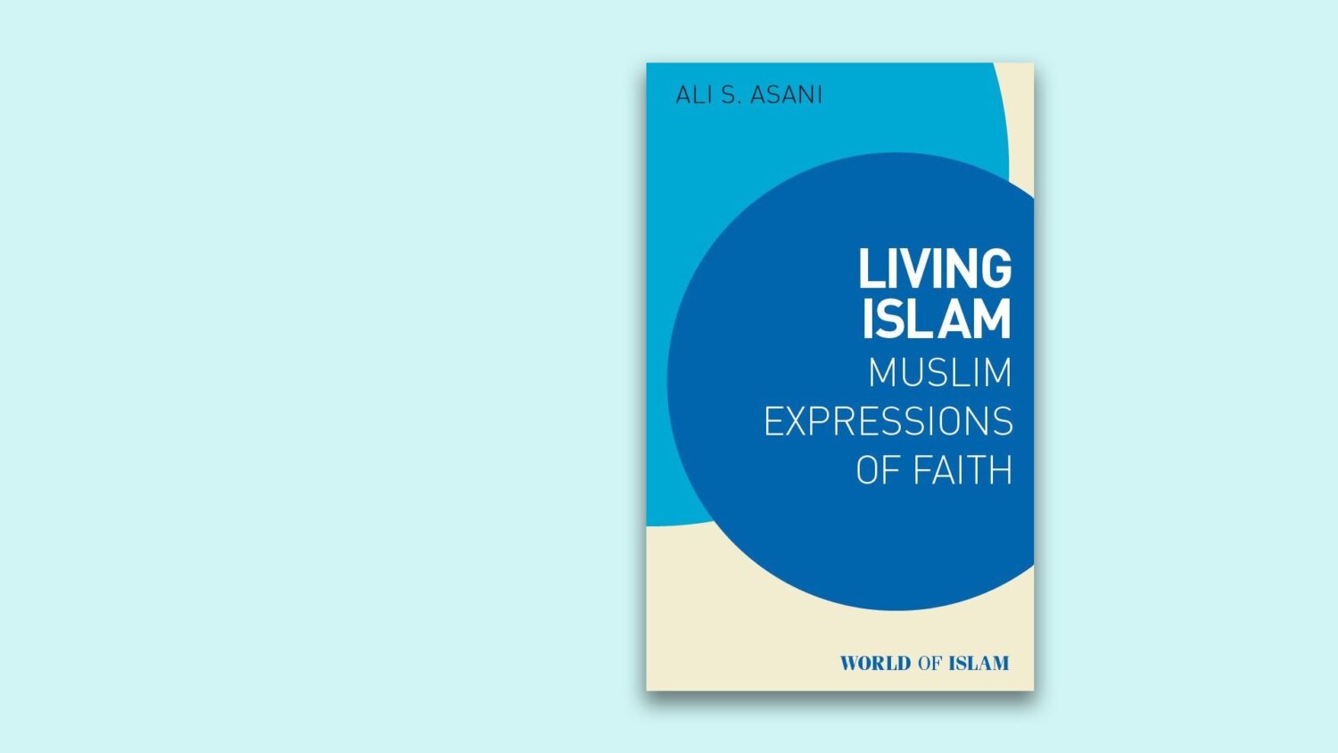 Book cover on Muslim expressions of faith - Living Islam by Ali Asani
